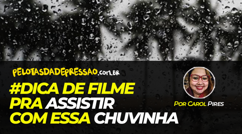 LLL 800x445 - Chuva combina com filme e pipoca