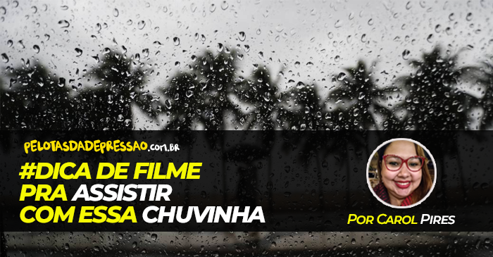 Sem Título 1 - Chuva combina com filme e pipoca